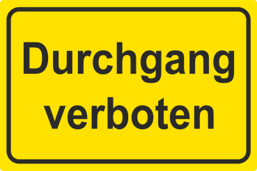 Warnschild gelb Durchgang verboten